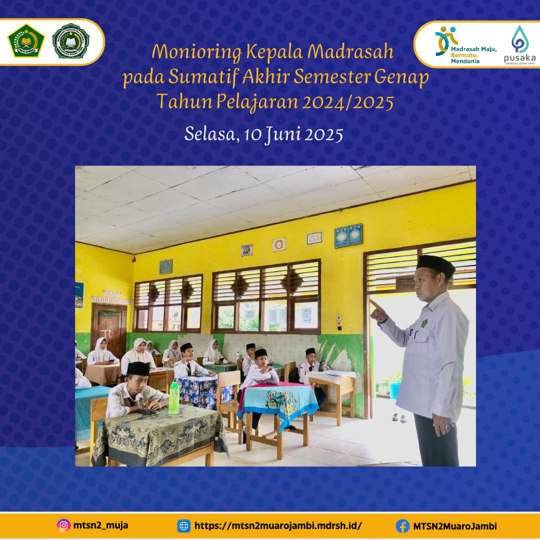 Kepala MTsN 2 Muaro Jambi Lakukan Monitoring Pelaksanaan SAS Genap Tahun Pelajaran 2024/2025