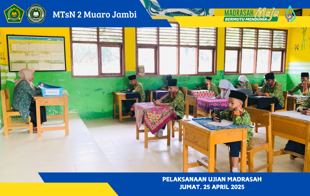 Ujian Madrasah MTsN 2 Muaro Jambi Tuntas Dengan Tertib dan Lancar
