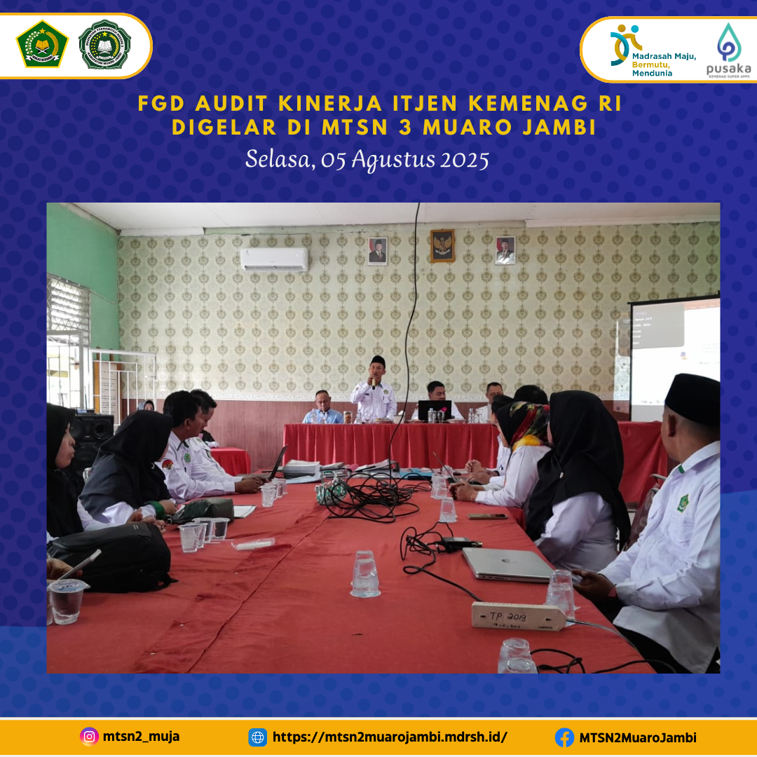Focus Group Discussion (FGD) oleh Tim Audit Kinerja Itjen Kemenag RI Digelar di MTsN 3 Muaro Jambi