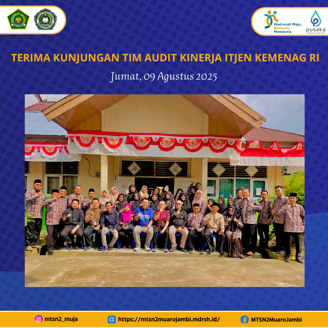 Terima Kunjungan Tim Auditor Itjen Kemenag RI: Audit Kinerja MTsN 2 Muaro Jambi