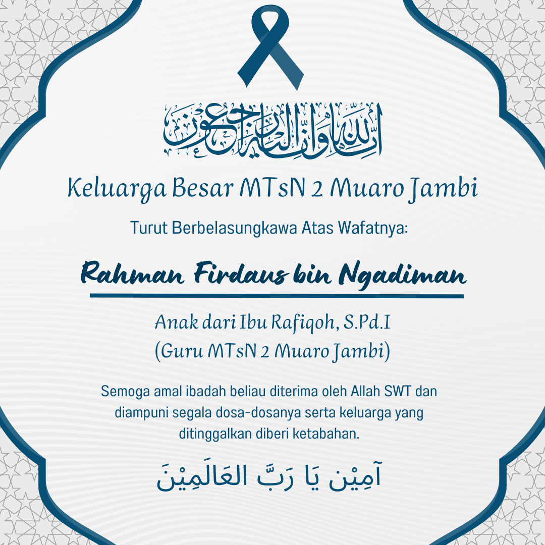 Duka Cita Mendalam Keluarga Besar MTsN 2 Muaro Jambi atas Wafatnya Ananda Rahman Firdaus