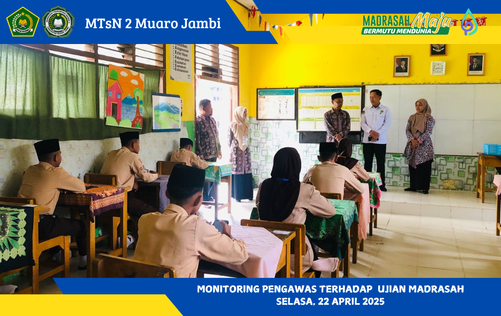 Pengawas Madrasah Lakukan Monitoring Ujian Madrasah Hari Kedua di MTsN 2 Muaro Jambi