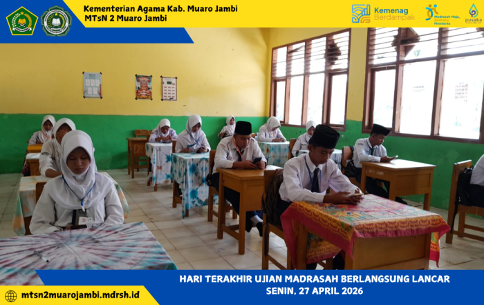 Pelaksanaan Ujian Madrasah MTsN 2 Muaro Jambi Berjalan Tertib dan Lancar