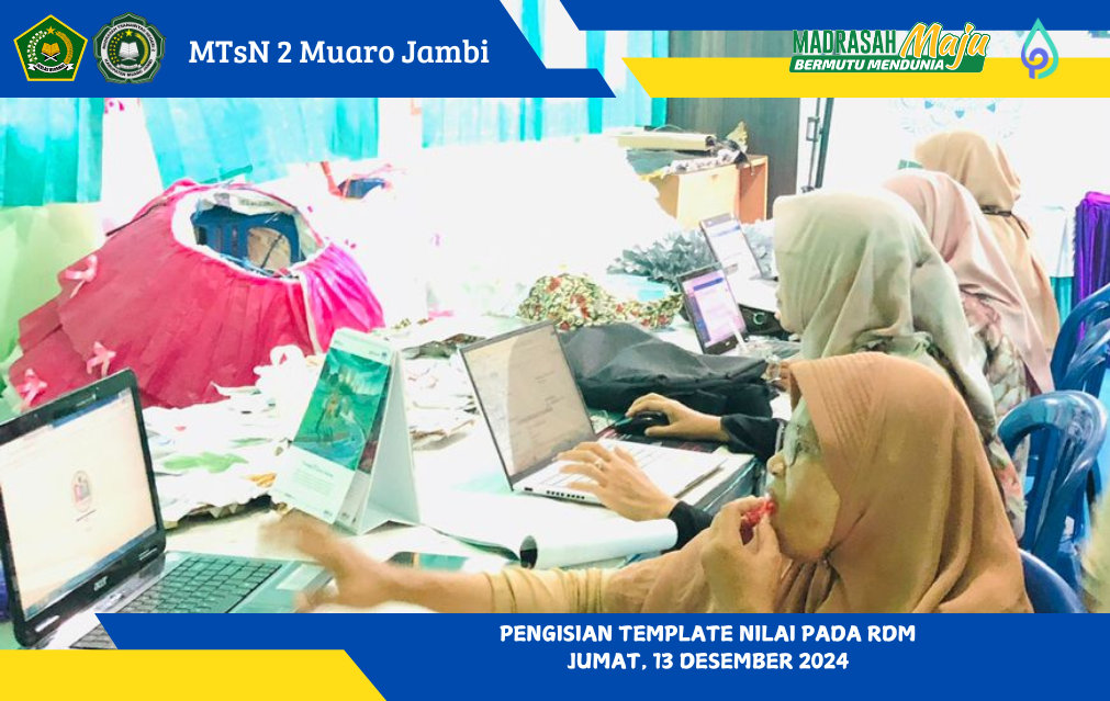 Guru MTsN 2 Muaro Jambi Aktif Mengolah Nilai Menggunakan Aplikasi Rapor Digital Madrasah (RDM)