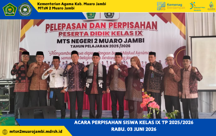 MTsN 2 Muaro Jambi Gelar Acara Perpisahan Siswa Kelas IX Tahun Pelajaran 2025/2026 MTsN 2 Muaro Jambi Gelar Acara Perpisahan Siswa Kelas IX Tahun Pelajaran 2025/2026