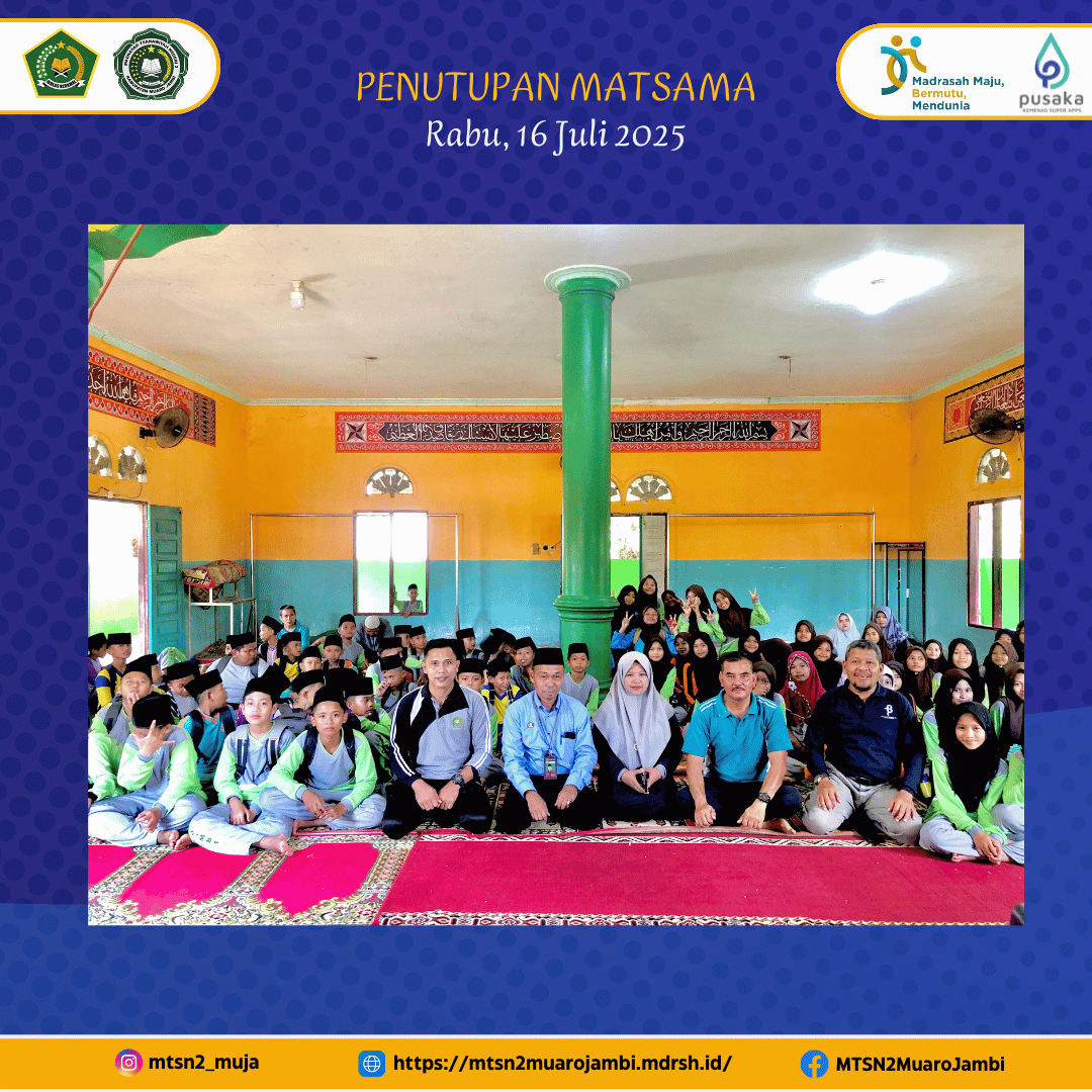PENUTUPAN MATSAMA MTsN 2 MUARO JAMBI 2025 BERLANGSUNG KHIDMAT DI LAPANGAN MADRASAH