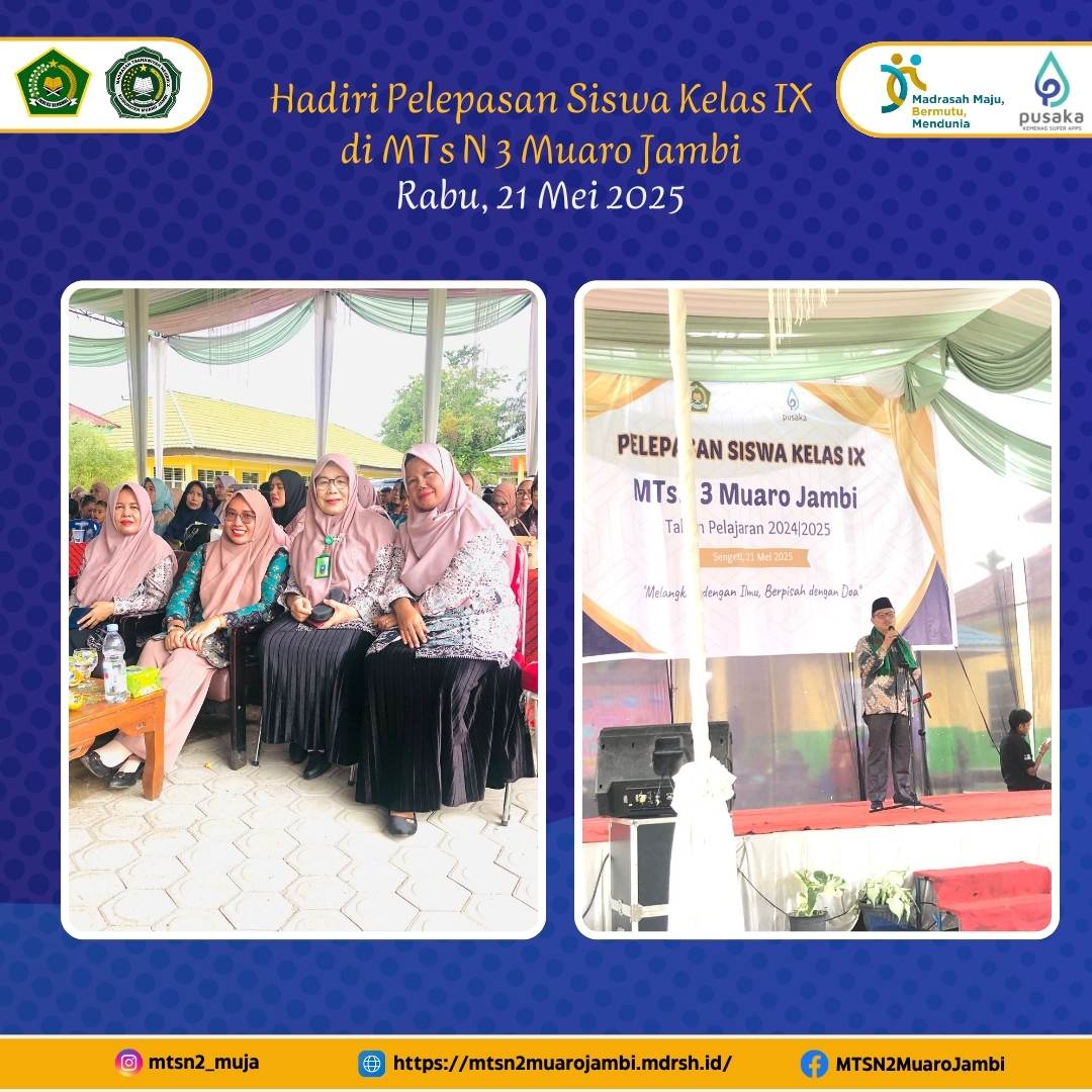 Waka Humas MTsN 2 Muaro Jambi Hadiri Acara Pelepasan Siswa Kelas IX di MTsN 3 Muaro Jambi