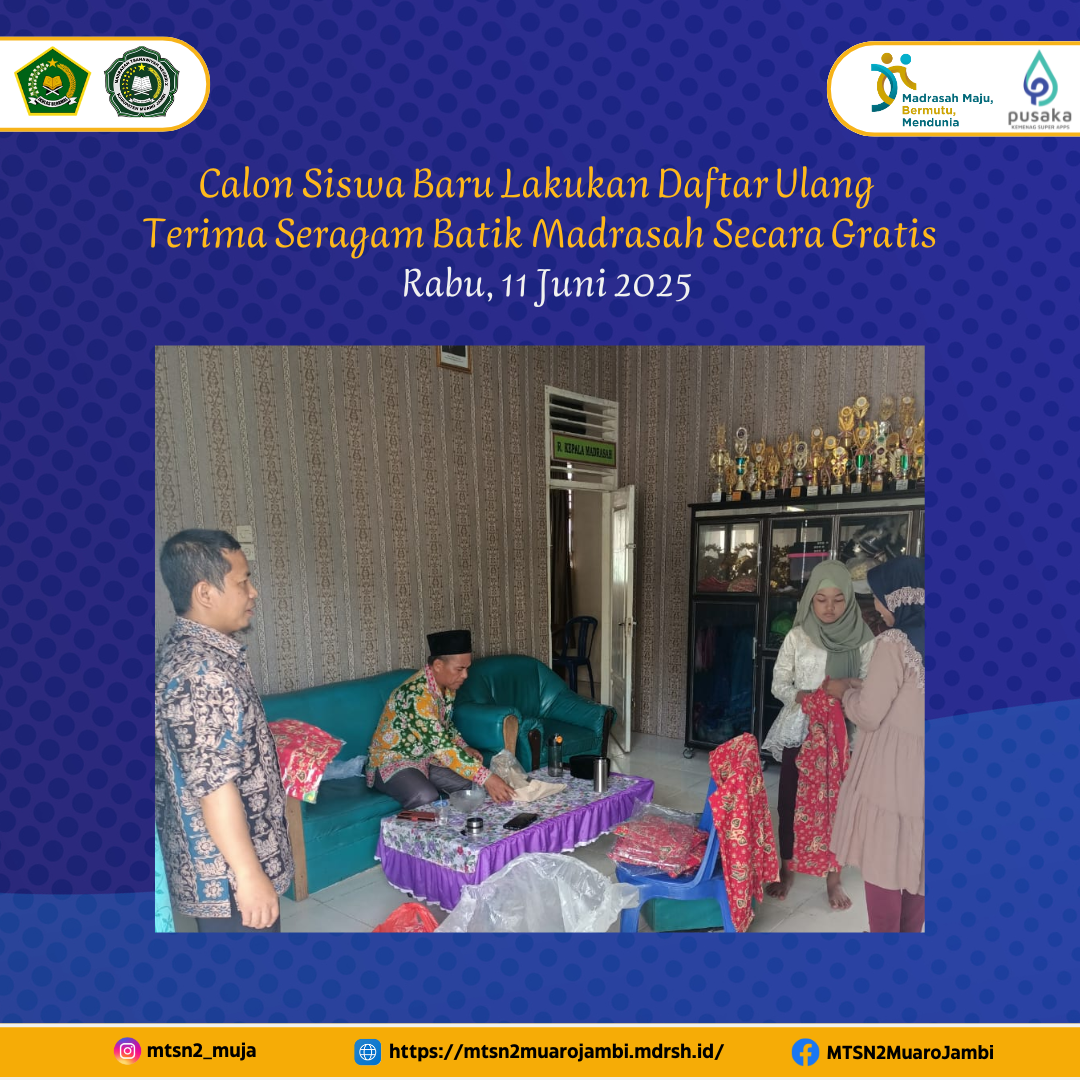 Sebanyak 65 Calon Siswa Baru Lakukan Daftar Ulang di MTsN 2 Muaro Jambi, Terima Seragam Batik Madrasah Secara Gratis