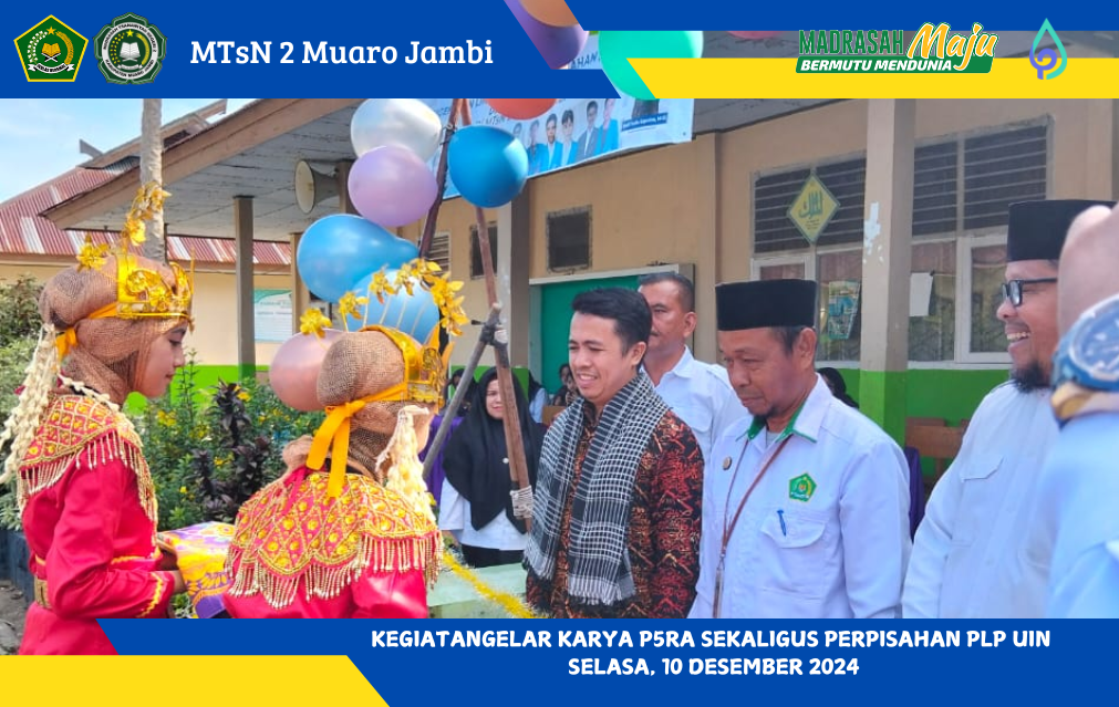MTsN 2 Muaro Jambi Gelar Karya P5RA Sekaligus Perpisahan Mahasiswa PLP UIN STS Jambi