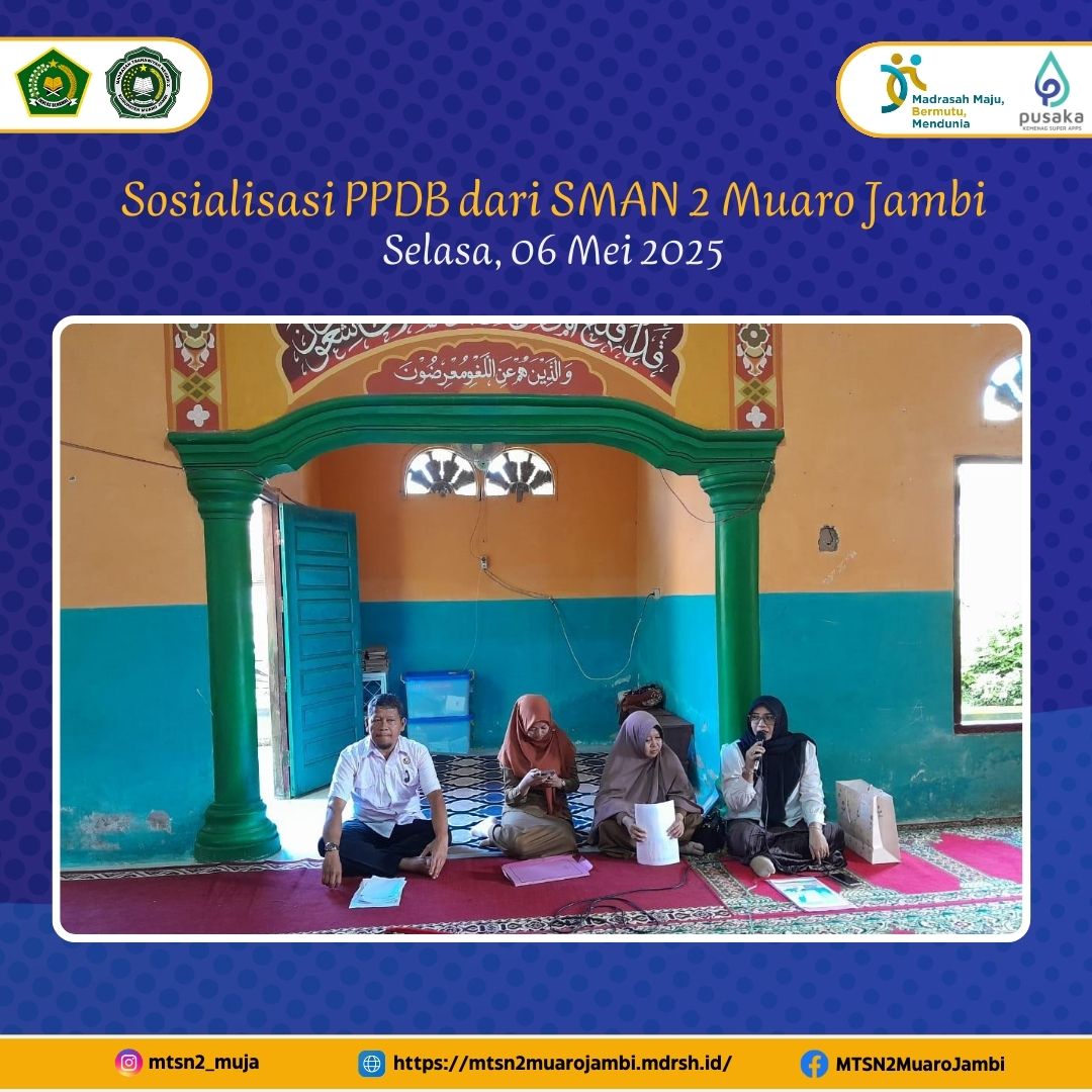 SMAN 2 Muaro Jambi Sosialisasikan PPDB Tahun Pelajaran 2025/2026 di MTsN 2 Muaro Jambi
