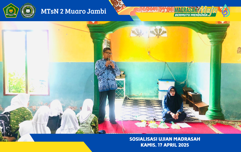 Sosialisasi Pelaksanaan Ujian Madrasah di MTsN 2 Muaro Jambi: Bahas Teknis, Tata Tertib, dan Kedisiplinan