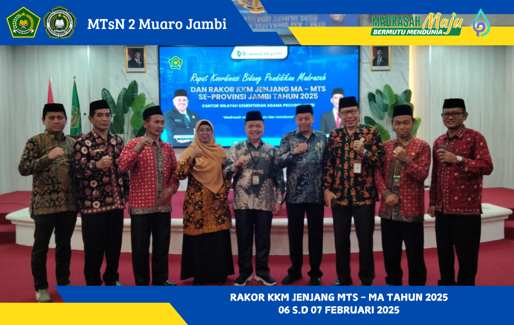Kepala MTsN 2 Muaro Jambi Hadiri Rapat Koordinasi KKM Jenjang MTs-MA Tahun 2025